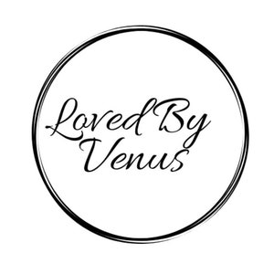 May include: Black and white logo with a circle around the text "Loved By Venus".