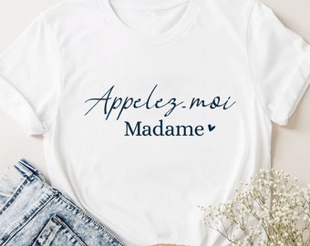T-Shirt EVJF personnalisé Appelez moi Madame - cadeau future mariée - Cadeau souvenir jeune mariée - Teeshirt enterrement vie de jeune fille