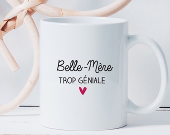 Mug personnalisé belle-mère trop géniale | mug belle-mère | cadeau belle-maman - cadeau fête des mères - belle doche - tasse personnalisée