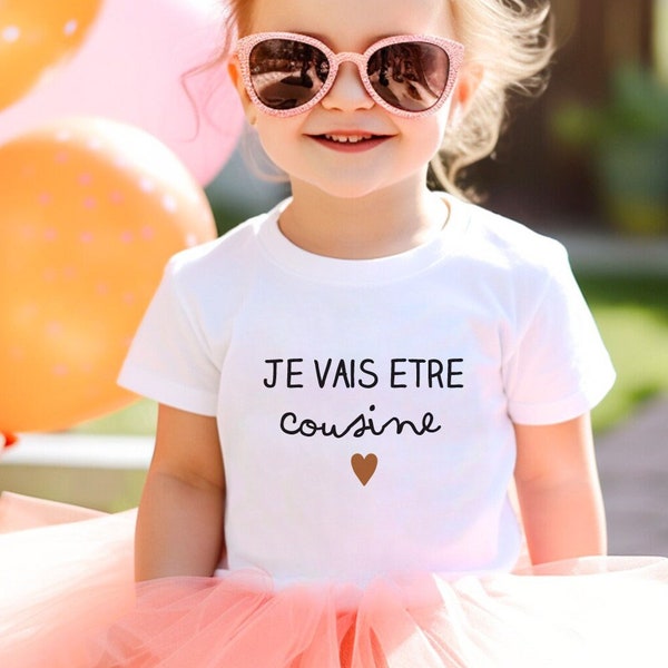 T-shirt  Je vais être Cousine ou Cousin - annonce grossesse - future cousine - futur cousin - annonce originale