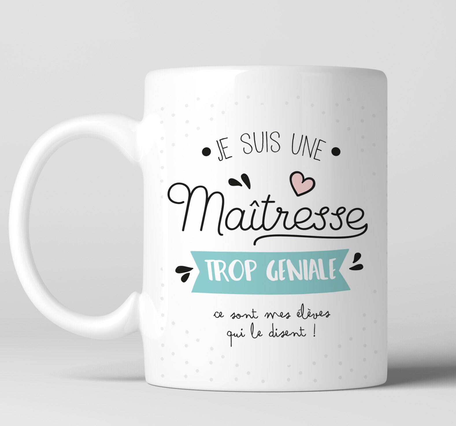 Mug Personnalisé Maîtresse Trop Géniale Impression Recto/Verso