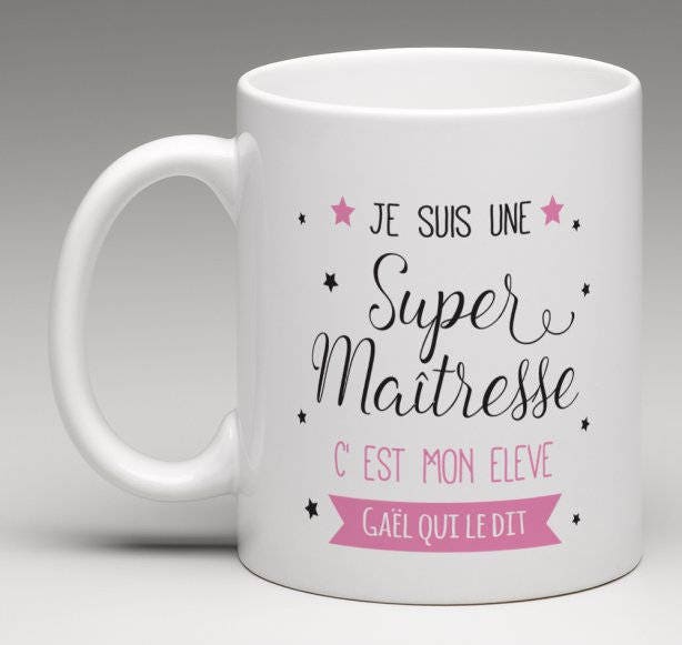 Mug Cadeau Personnalisé Pour Une Super Maîtresse