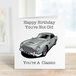 Carte d'anniversaire de voiture classique, carte d'anniversaire de voiture, vous n'êtes pas vieux, vous êtes un classique