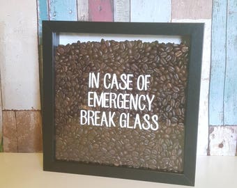 In Case Of Emergency Break Glass, Coffee Lovers Frame,