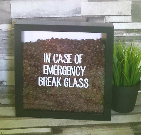In Case Of Emergency Break Glass Coffee Lovers Frame Etsy In Case Of Emergency Break Glass Coffee Lovers Frame Etsy