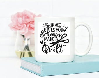 When Life Gives you Scraps, Make a Quilt, Printed Ceramic Mug, Gift Boxed, Sewing Gift, Seamstress Gift