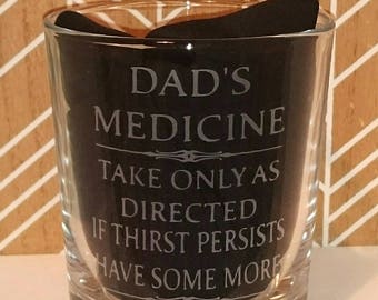 Engraved Tumbler Glass - Dad's Medicine - New - Handmade - Whisky Glass, Birthday,  Father's Day