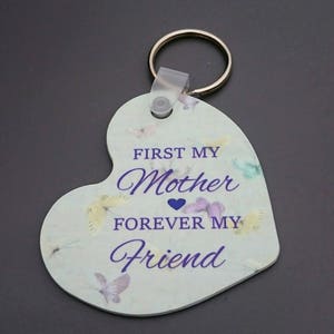 First my Mother forever my Friend Heart Shaped Keyring, Handmade, Mother&#39;s Day,  Birthday,  Keychain
