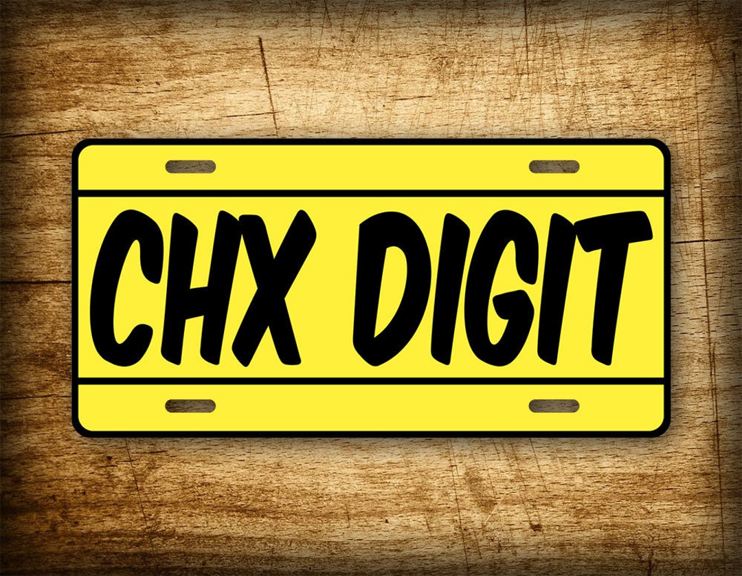 CHX DIGIT Flashy/loud Lifted Truck License Plate 6x12 Chicks Dig It