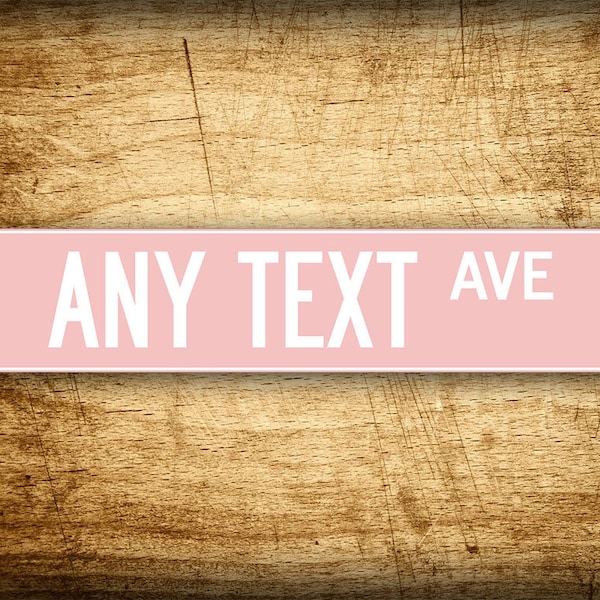 Personalized 4"x18" Baby Pink Street Sign ANY TEXT Customized Cute Decorator Wall Sign