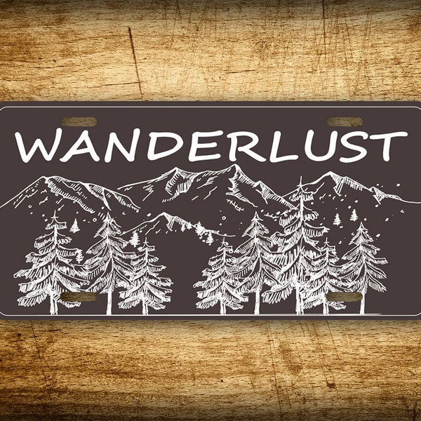 WANDERLUST Adventurist License Plate Mountain Scene Wanderer Auto Tag 6x12 Aluminum Sign