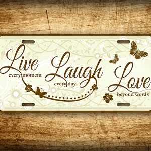 Live Laugh Love License Plate Butterflies and Flowers Auto Tag 6x12 Aluminum Sign