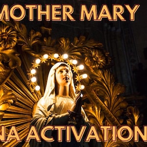Mother Mary Matrix 144 Strand DNA Activation