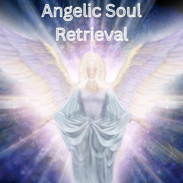 Angelic Soul Retrieval