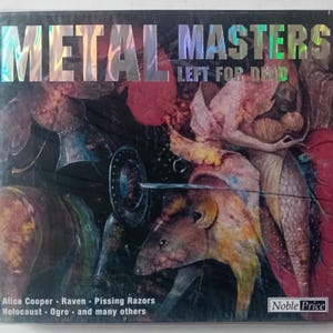 May include: A CD cover with a holographic effect featuring the text "METAL MASTERS LEFT FOR DEAD". The cover art features a dark, fantasy-themed illustration with a variety of creatures and objects. The text "Alice Cooper - Raven - Pissing Razors Holocaust - Ogre - and many others" is listed at the bottom of the cover.
