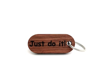 Just Do It! Wooden Keychain, Walnut Wood, Motivational Keychain, Environmental Friendly Green materials