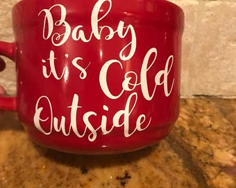 Baby its cold outside mug, christmas mug, red Christmas mug, cold outside mug, coffee mug, Christmas gift, holiday mug, tea mug, oversized