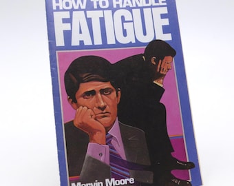 How to Handle Fatigue by Marvin Moore, 1980, Vintage Seventh Day Adventist Christian Booklet