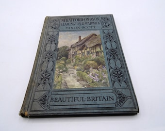 Stratford-on-Avon, Leamington and Warwick by Dixon Scott, 1923, Antique Illustrated Hardback