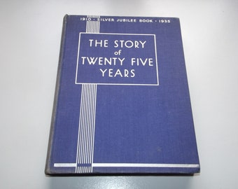 News Chronicle - Story of Twenty-Five Years - Celebrating the Royal Silver Jubilee, Vintage Illustrated Hardback, 1935