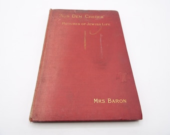 Aus Dem Cheder - Pictures of Jewish Life, translated from the German by Mrs Baron, c1900, Antique Hardback