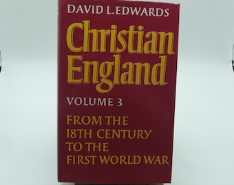 Christian England Vol. 3 - From the 18th Century to First World War by David L. Edwards, 1984, History Hardback