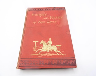 Horses and Roads by "Free-Lance", 3rd edition, 1881, Antique Animal Care / Veterinarian Hardback
