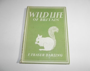 Wildlife of Britain by F. Fraser Darling, 1943, Vintage Illustrated Hardback