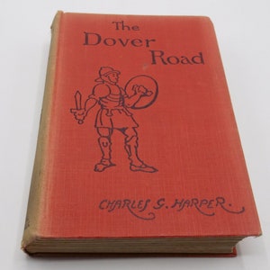 The Dover Road by Charles G. Harper, 1922, Vintage Illustrated Travel Hardback