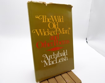 The Wild Old Wicked Man and Other Poems par Archibald MacLeish, 1969, poésie vintage Relié