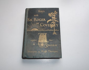 Days with Sir Roger de Coverley, illustrated by Hugh Thomson, 3rd ed, 1892, Beautifully Illustrated Hardback
