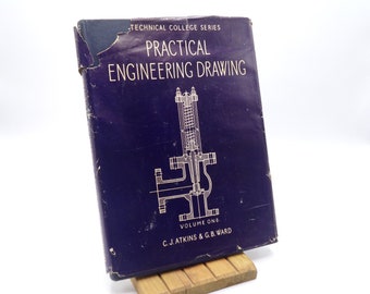 Practical Engineering Drawing Vol. One, by CJ Atkins and GB Ward, 1948, Vintage Technical Hardback