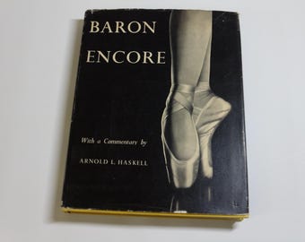 Baron Encore by Arnold L. Haskell, 5th edition, 1958, Ballet, Beautifully Illustrated Hardback