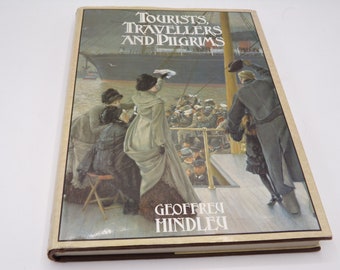 Tourists, Travellers and Pilgrims by Geoffrey Hindley, 1983, Vintage Illustrated History Hardback