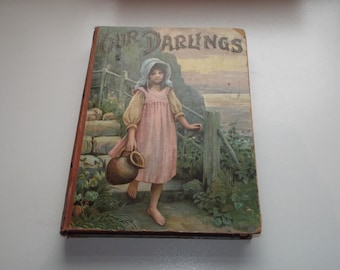 Our Darlings: The Children's Treasury of Pictures and Stories, c1900, Antique Victorian Beautifully Illustrated Children's Hardback