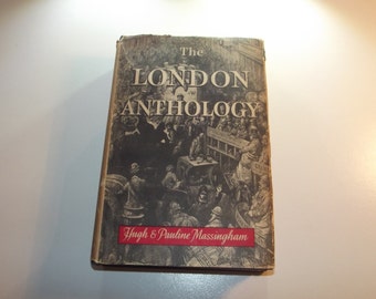 The London Anthology by Hugh and Paul Massingham, 1950, Vintage Illustrated Hardback