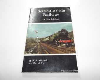 Settle-Carlisle Railway (A New Edition) by WR Mitchell and David Joy, 5th edition, 1979, Vintage Transport Paperback