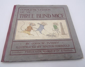 Complete Version of Ye Three Blind Mice by John V. Ivimey, illustrated by Walter Corbould, c1904, Antique Children's Hardback