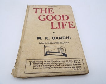 The Good Life by Mahatma Gandhi, edited by Jag Parvesh Chander, Second Edition, c1943, Rare Philosophy Hardback