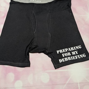 Vorbereitung für mein Debriefing / Valentinstag Geschenk / Custom Boxer Slips / militärische Geschenk / Mann Geschenk / Mann Geschenk / lustige Geschenk für Männer