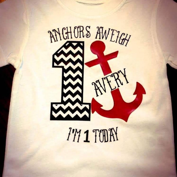 Anchors Aweigh/ nautical birthday/ nautical theme/ birthday shirt/ anchor shirt/ first birthday/ second birthday/