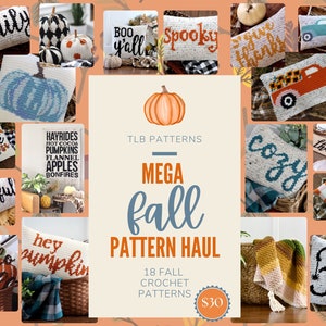 May include: A collage of 18 crochet patterns for fall, featuring pillows with various fall-themed designs, including pumpkins, trucks, and words like "cozy" and "thankful". The text "TLB PATTERNS MEGA fall PATTERN HAUL 18 FALL CROCHET PATTERNS $30" is also included.