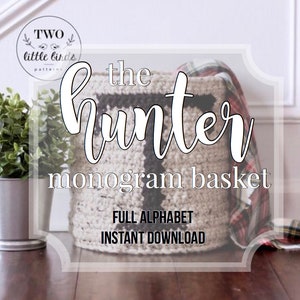 May include: A beige crochet basket with a black letter "T" monogram. The basket is labeled "the hunter monogram basket" and "full alphabet instant download".