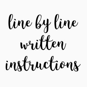 May include: Black cursive text on a white background reads "line by line written instructions". The text is in a handwritten style, with a casual and friendly aesthetic. The image is simple and clean.