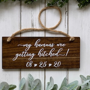 Dog Wedding Signs, Dark Walnut, 11x4.5, My Humans Are Getting Hitched, Getting Married, Pet Wedding Accessories, Dog Rustic,