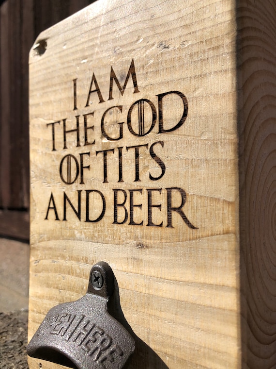 Where is the God of Tits and Beer - Bottle Opener Where is the God of Tits and Beer - Bottle Opener