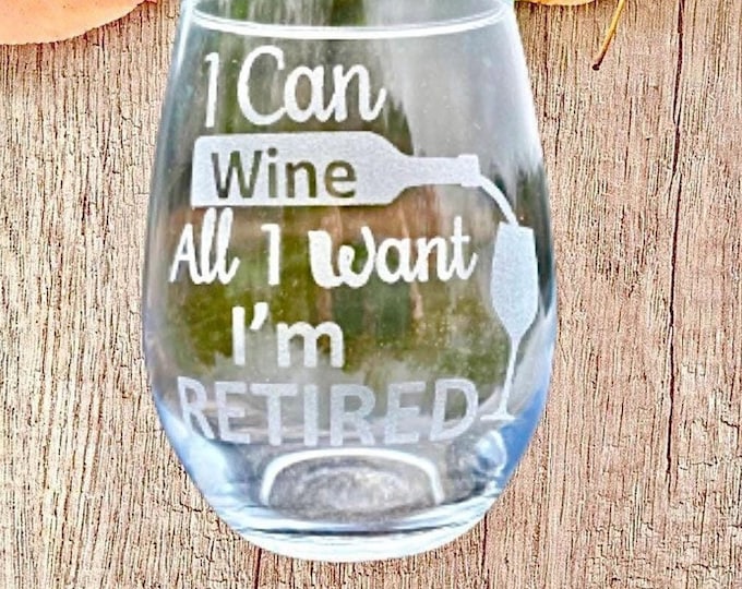 Engraved Wine Glass, Funny Retirement Gift