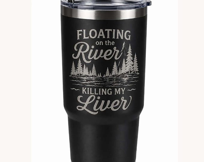 Funny River Trip Tumbler, 30 oz Stainless Steel Cup, Floating River engraving