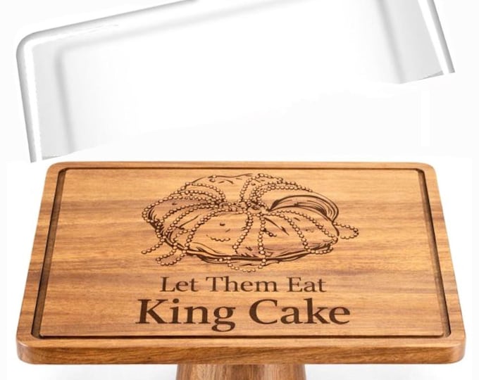 Engraved King Cake Acacia Wood rectangle Cake Stand with Acrylic Lid, 2-in-1 Charcuterie Board, Let Them Eat King Cake