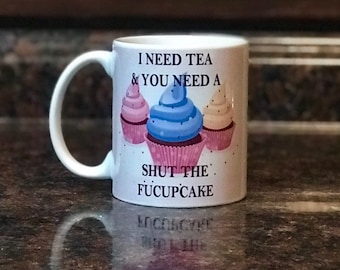 Shut the Fucupcake Mug, Funny Ceramic Tea Cup